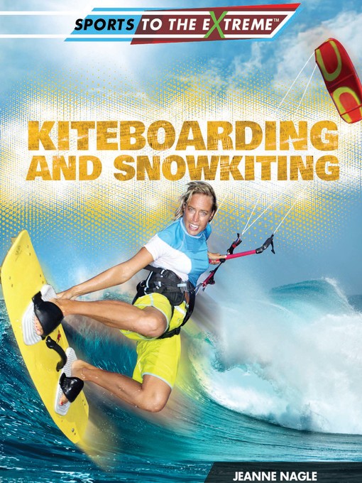 Title details for Kiteboarding and Snowkiting by Jeanne Nagle - Available